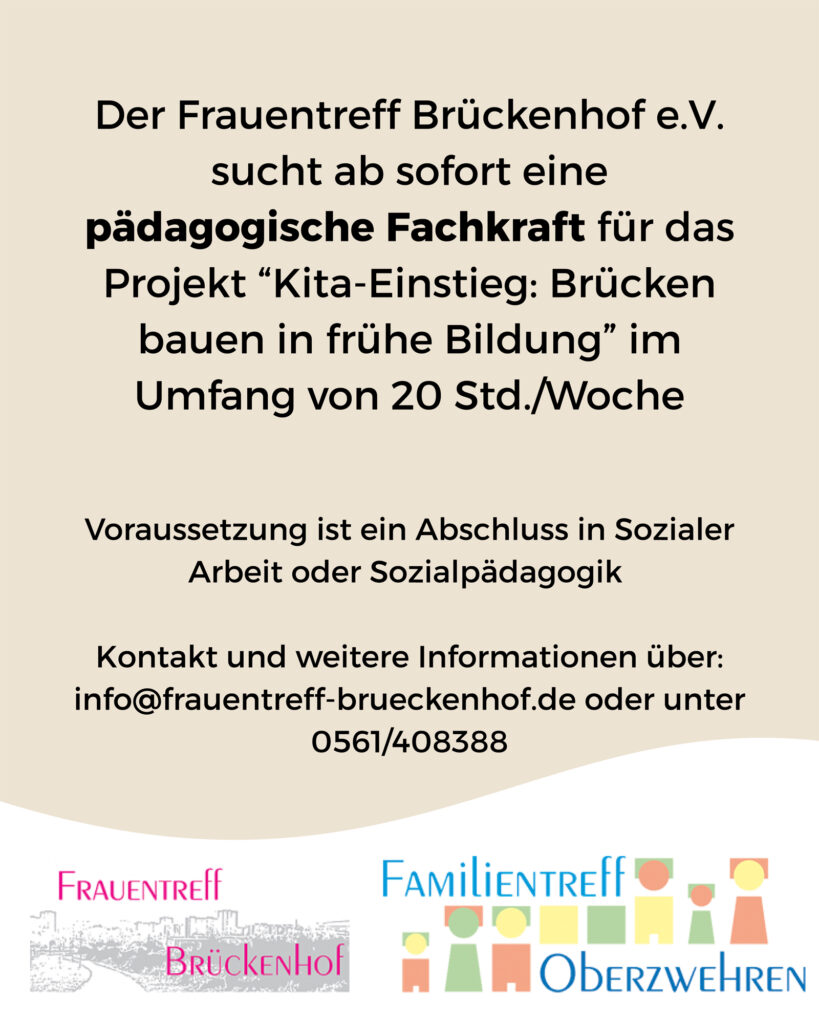 Der Frauentreff Brückenhof sucht ab sofort eine pädagogische Fachkraft für das Projekt Kita-Einstieg: Brücken bauen in frühe Bildung.